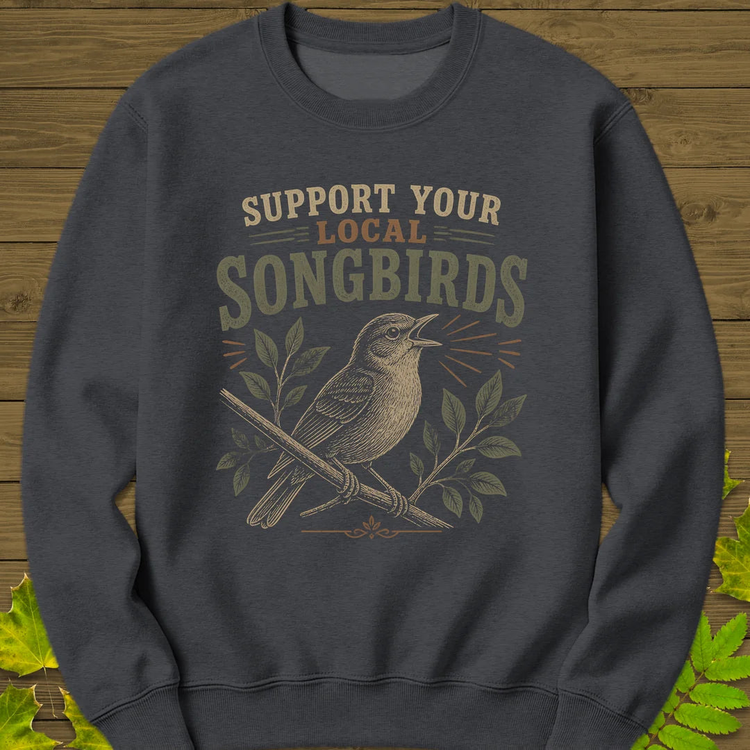 Support Local Songbirds Sweatshirt in Dark Heather