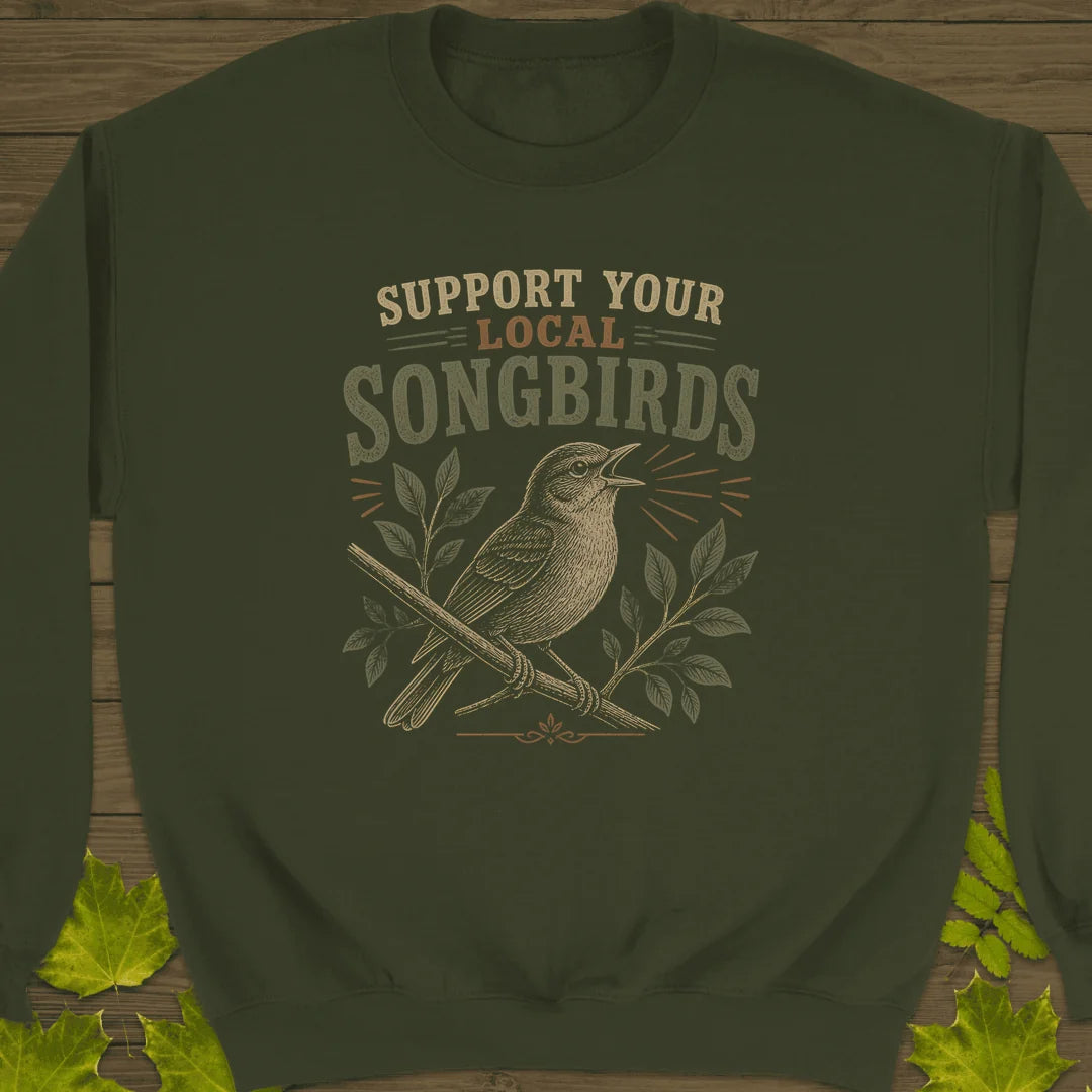 Support Local Songbirds Sweatshirt in Military Green