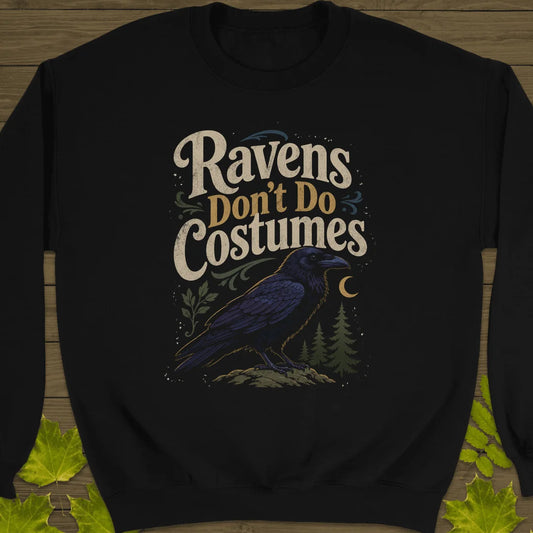 Ravens Don't Do Costumes Sweatshirt in Black