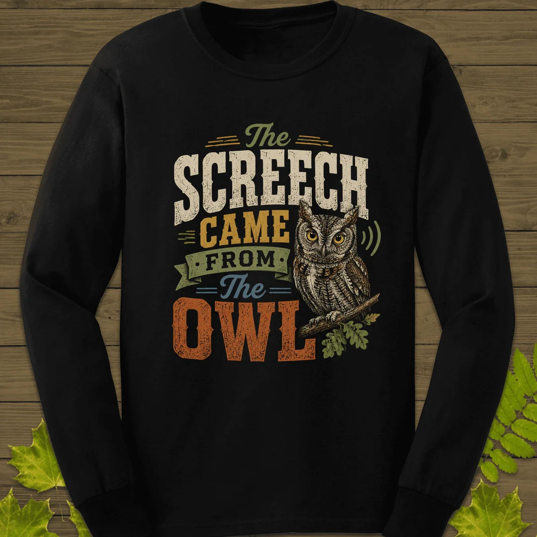 Screech Came From Owl Long Sleeve in Black