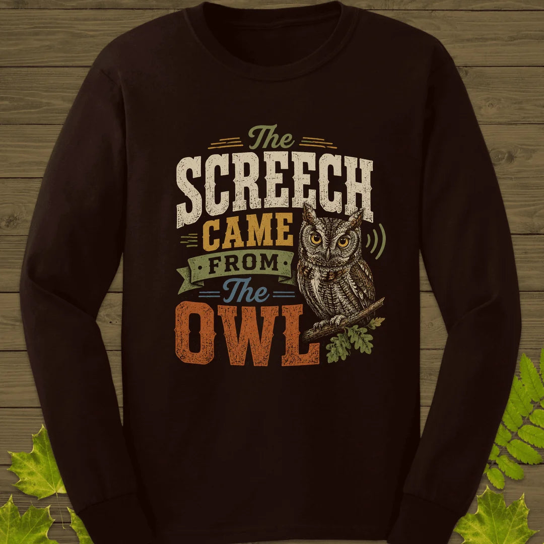 Screech Came From Owl Long Sleeve in Dark Chocolate