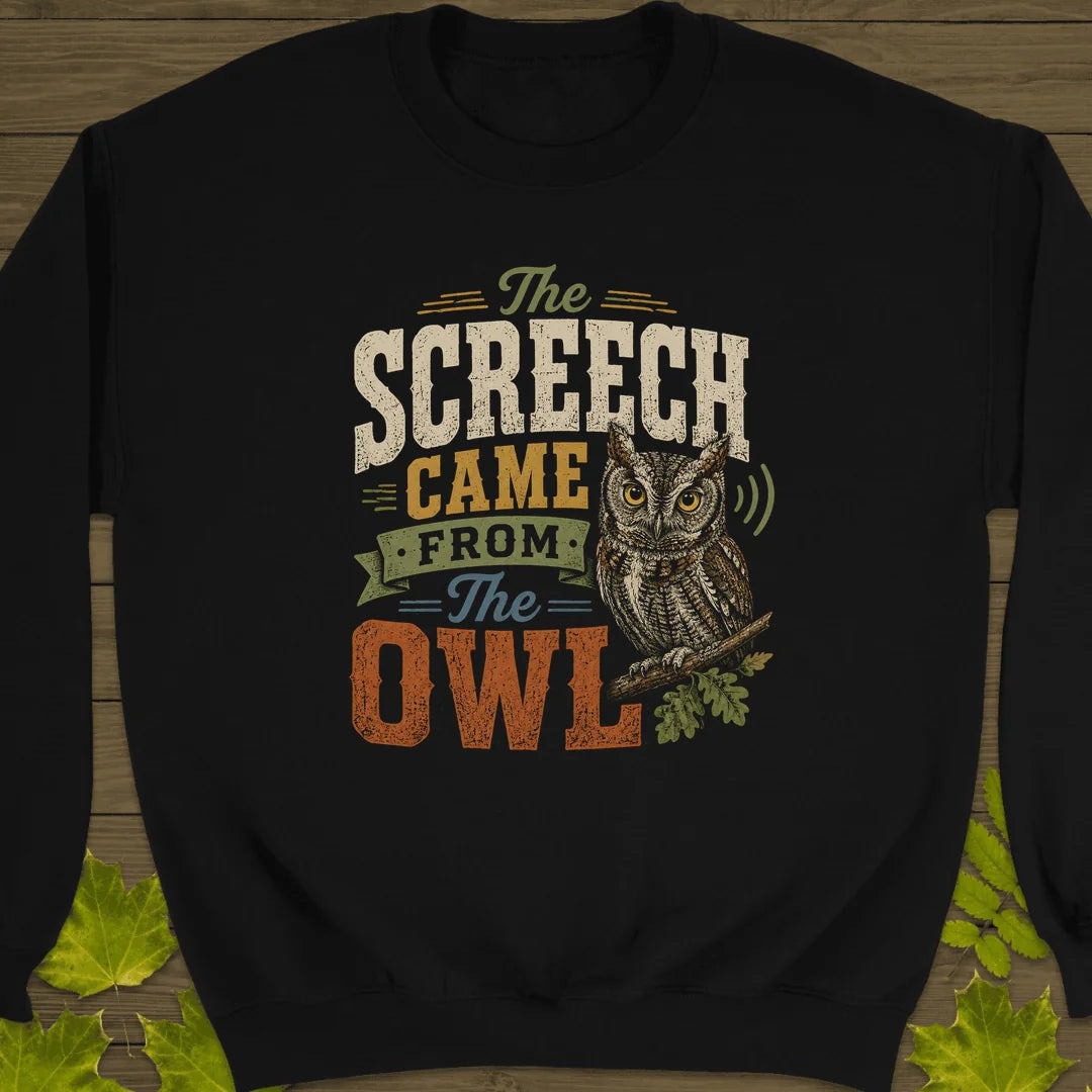 Screech Came From Owl Sweatshirt in Black