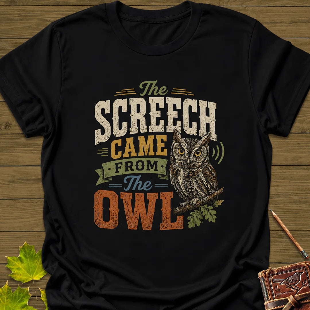 Screech Came From Owl T-Shirt in Black