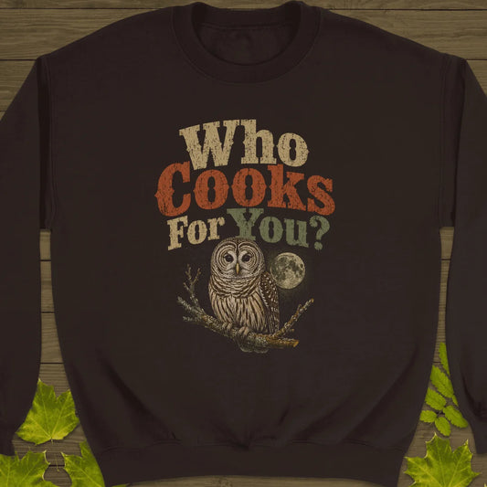 Who Cooks For You Sweatshirt in Dark Chocolate