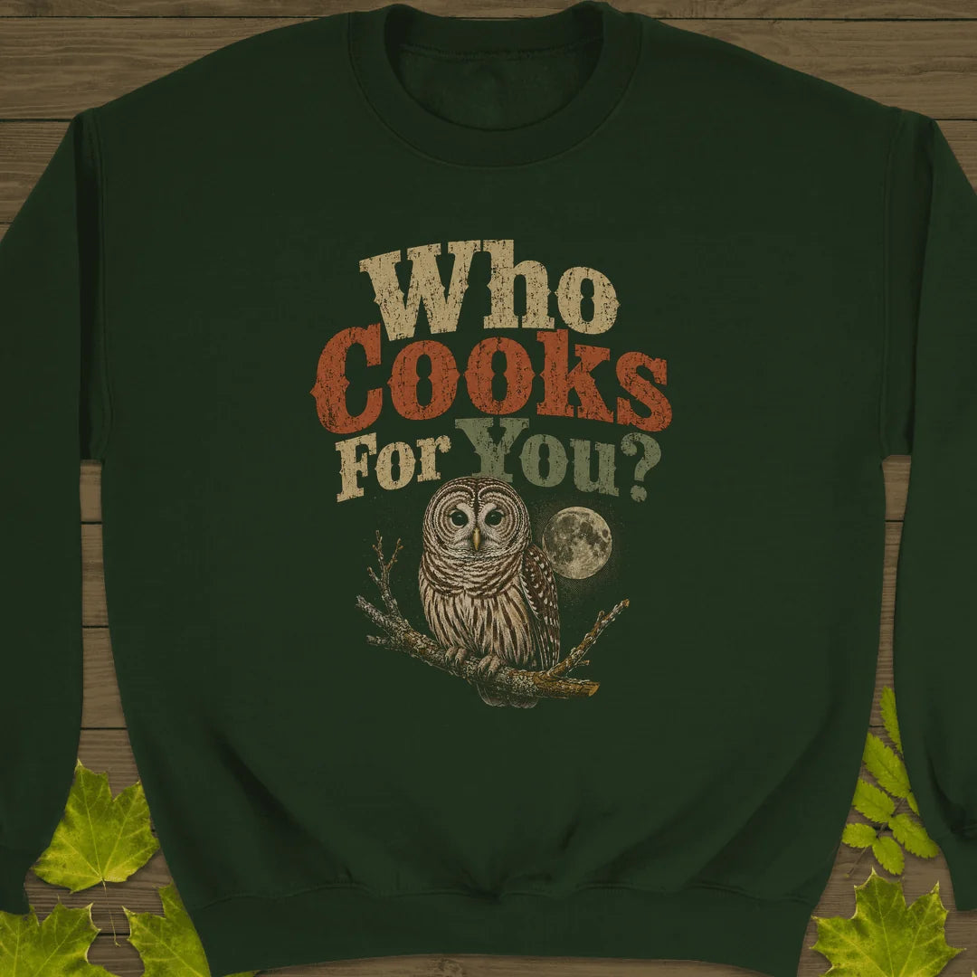 Who Cooks For You Sweatshirt in Forest Green