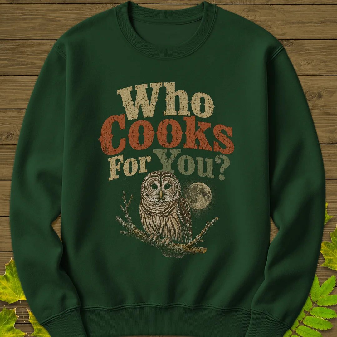 Who Cooks For You Sweatshirt in Forest Green