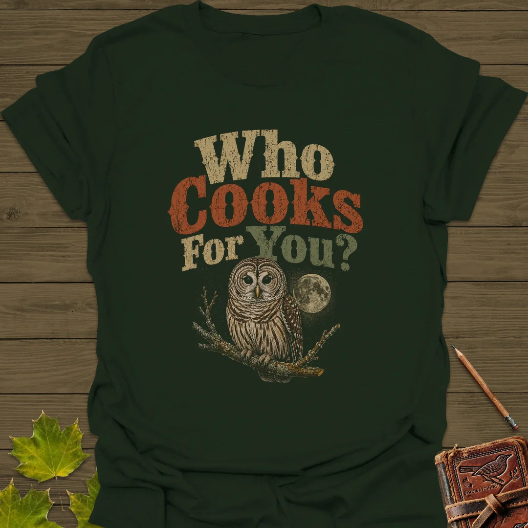 Who Cooks For You T-Shirt in Forest Green