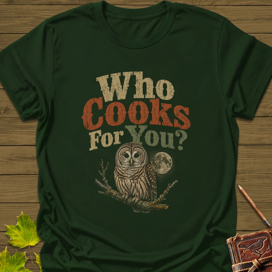 Who Cooks For You T-Shirt in Forest Green