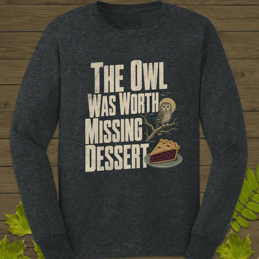 Owl Worth Missing Dessert Long Sleeve in Dark Heather