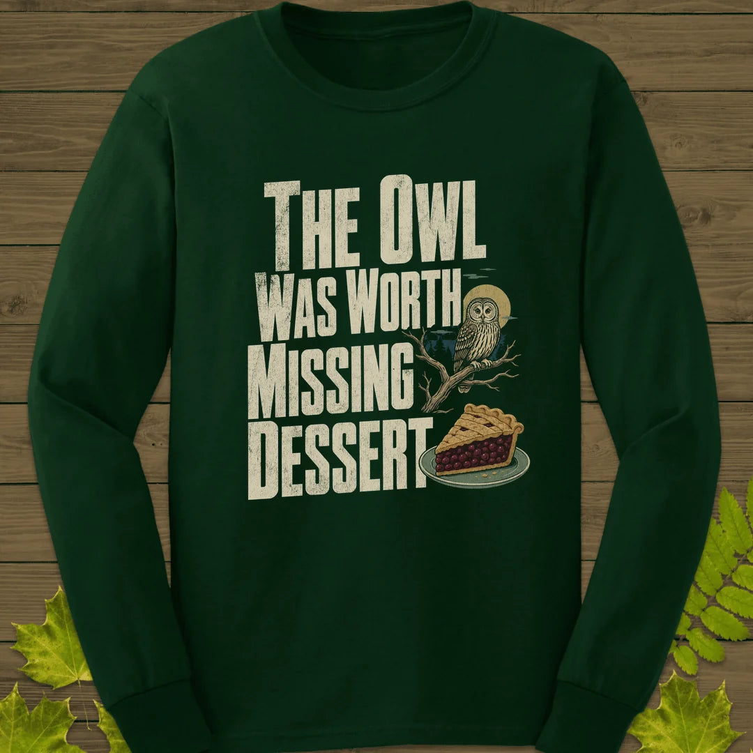 Owl Worth Missing Dessert Long Sleeve in Forest Green