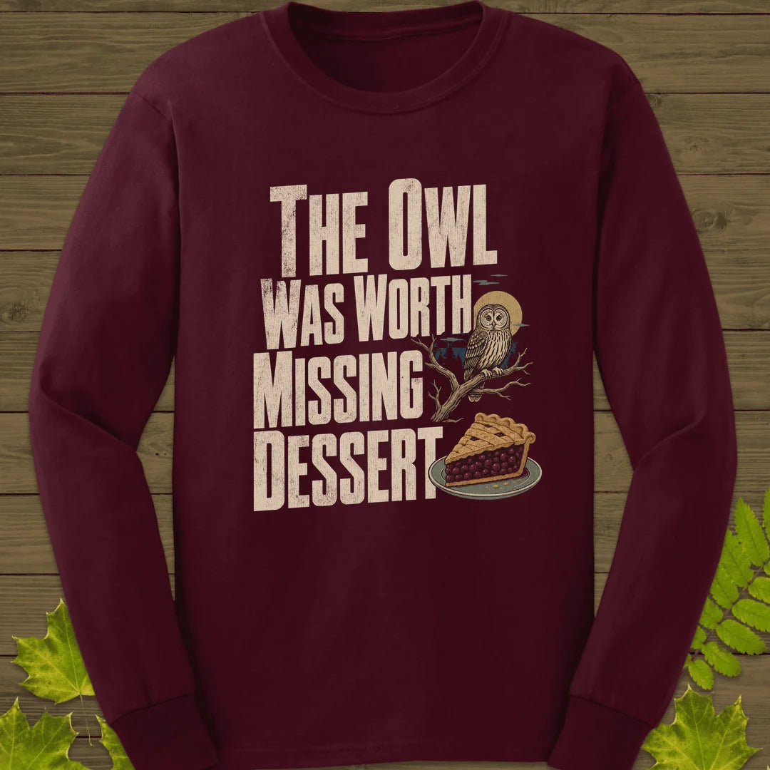 Owl Worth Missing Dessert Long Sleeve in Maroon