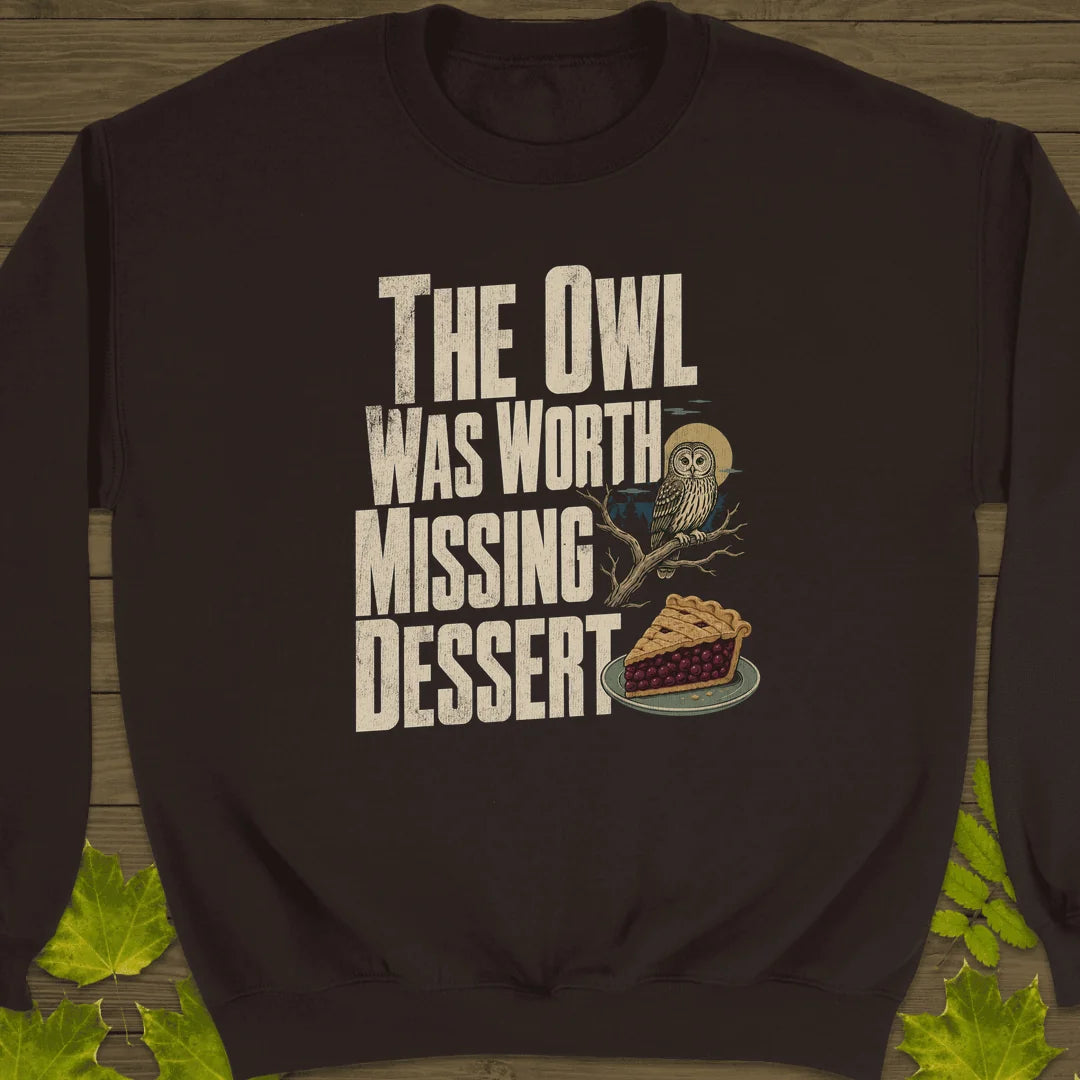 Owl Worth Missing Dessert Sweatshirt in Dark Chocolate