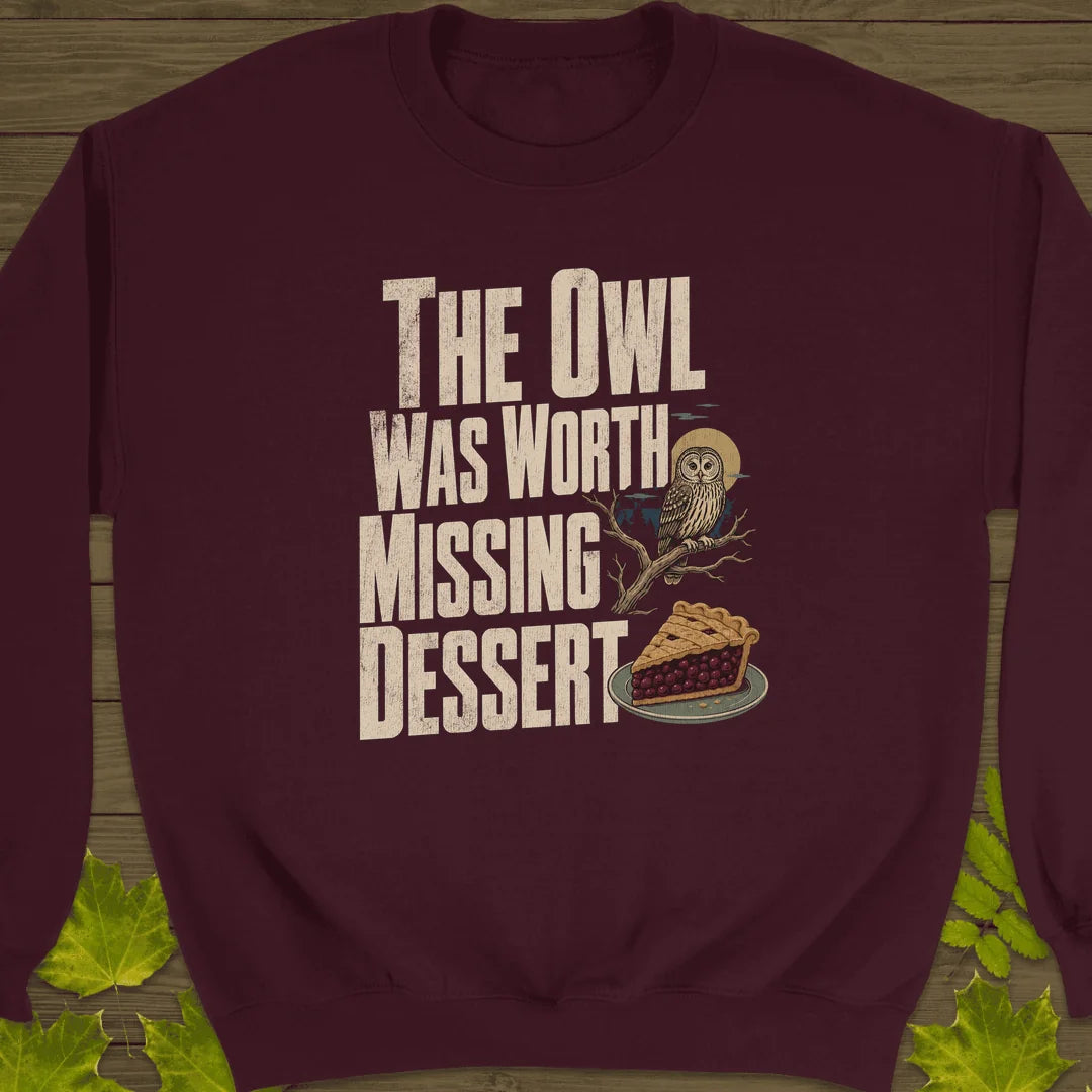 Owl Worth Missing Dessert Sweatshirt in Maroon
