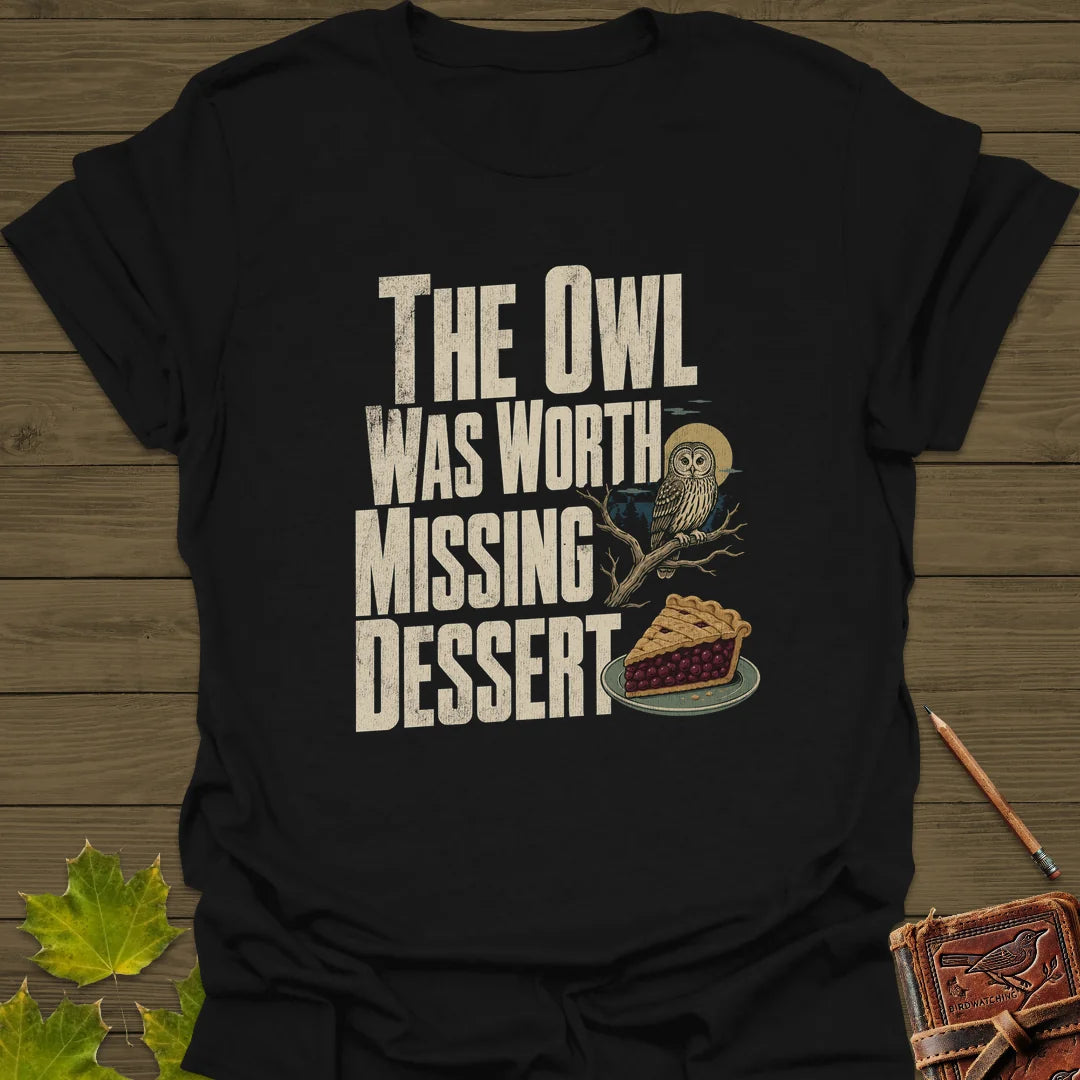 Owl Worth Missing Dessert T-Shirt in Black