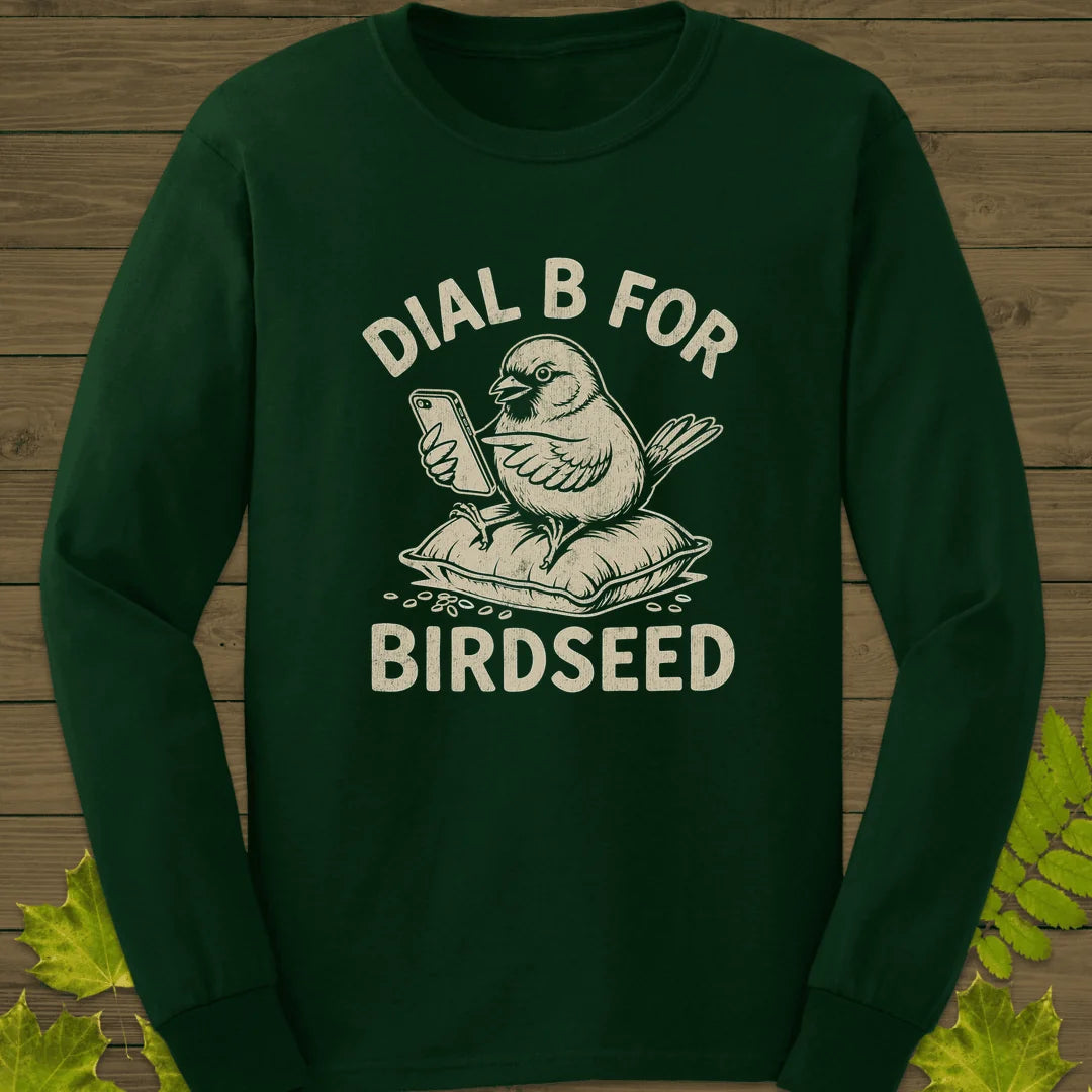 Dial B For Birdseed Long Sleeve in Forest Green