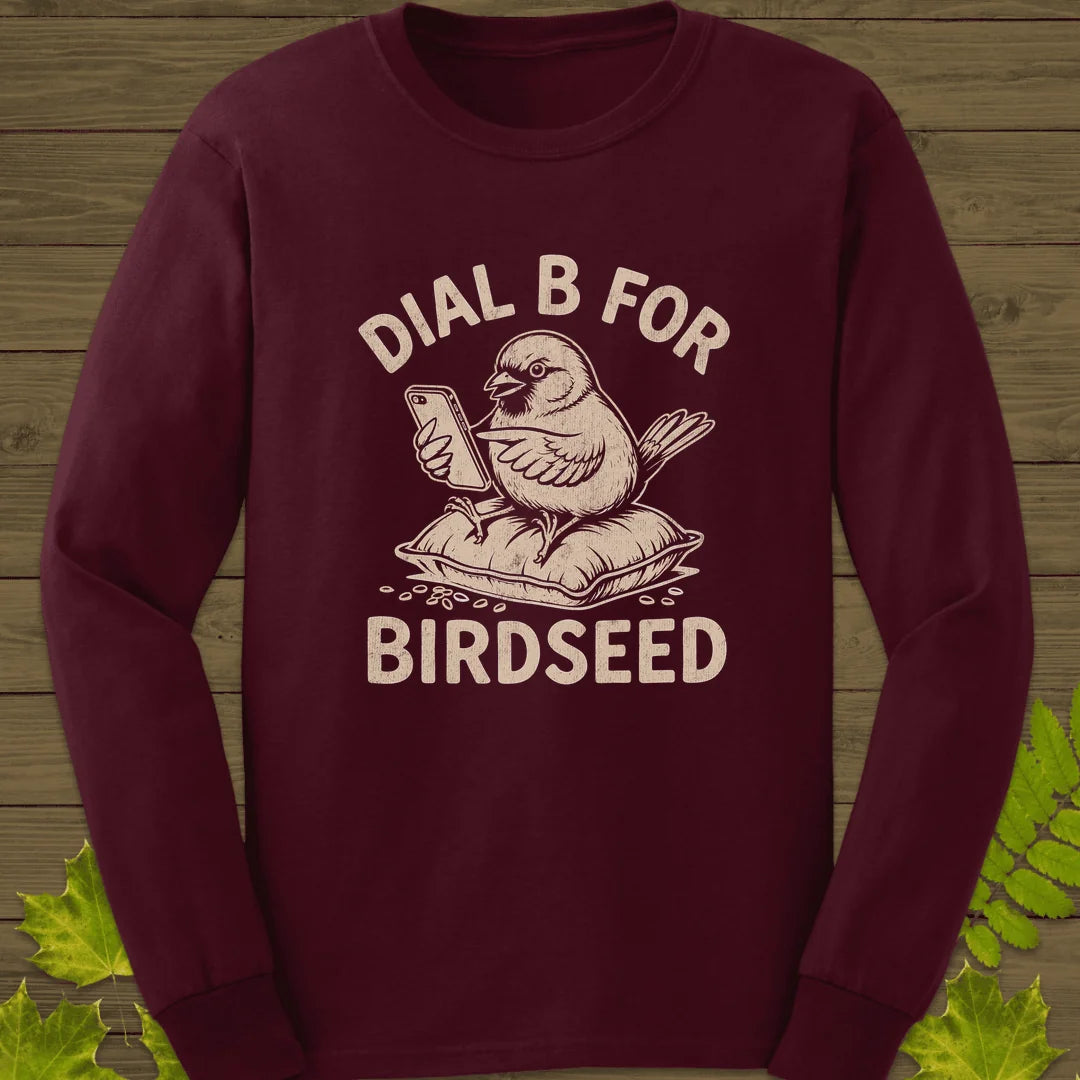 Dial B For Birdseed Long Sleeve in Maroon