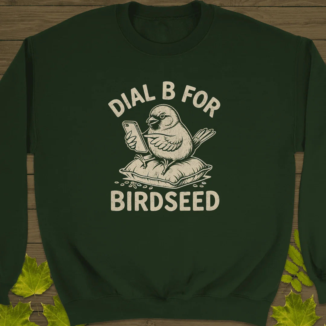 Dial B For Birdseed Sweatshirt in Forest Green