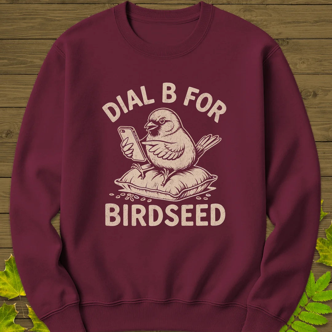 Dial B For Birdseed Sweatshirt in Maroon