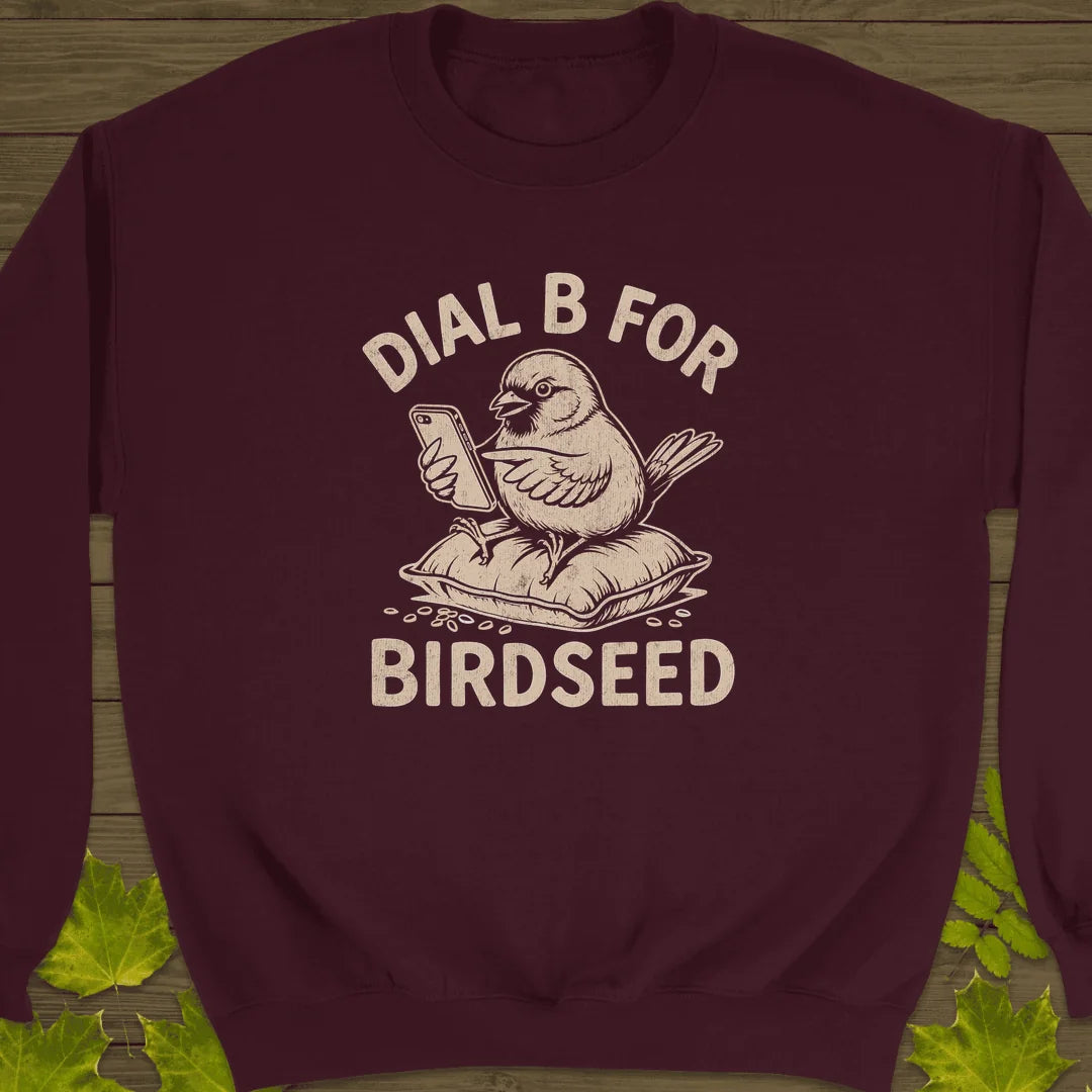 Dial B For Birdseed Sweatshirt in Maroon