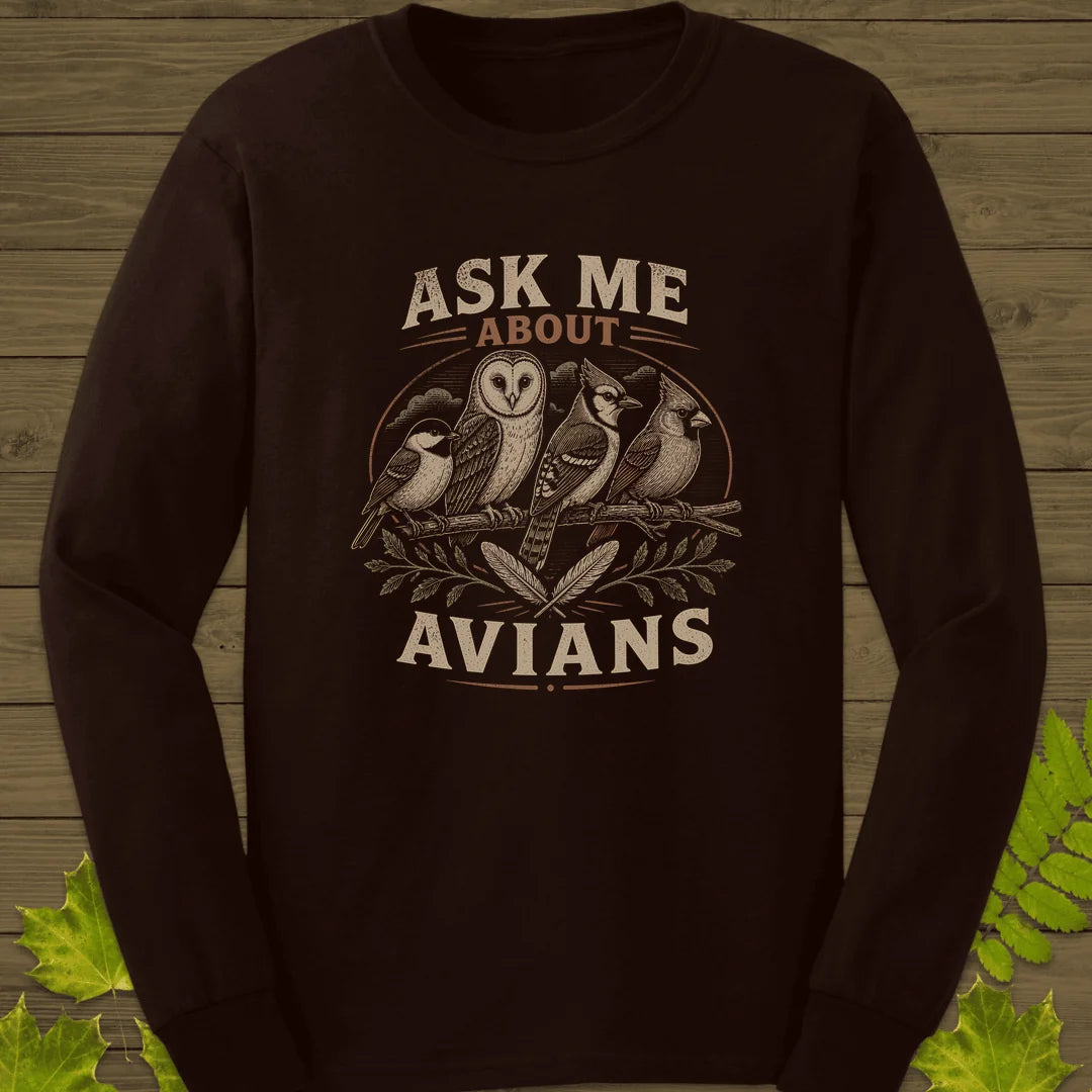 Ask Me About Avians Long Sleeve in Dark Chocolate