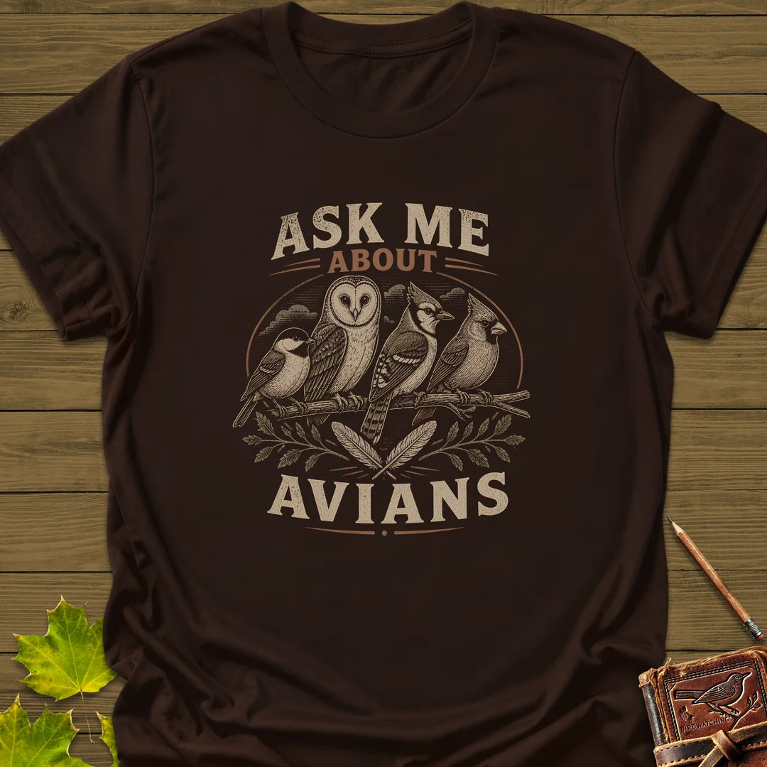 Ask Me About Avians T-Shirt in Dark Chocolate