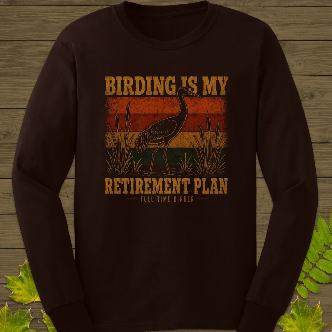 Retirement Birding Long Sleeve Dark Chocolate