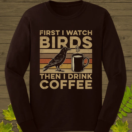 Birds Then Coffee Long Sleeve Dark Chocolate