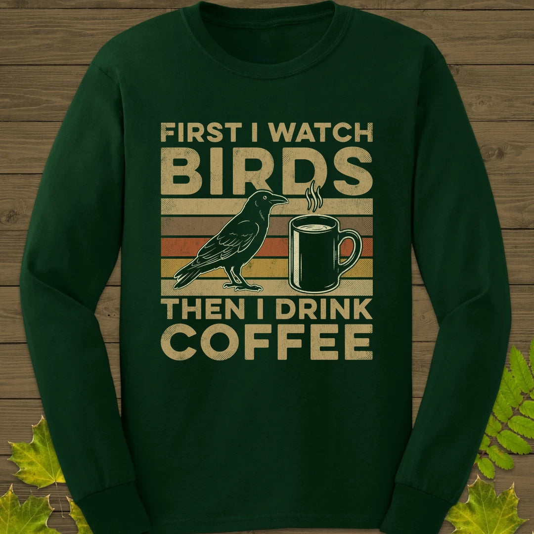 Birds Then Coffee Long Sleeve Forest Green