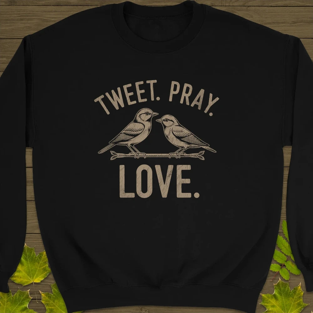 Tweet Pray Love Crewneck Sweatshirt Black