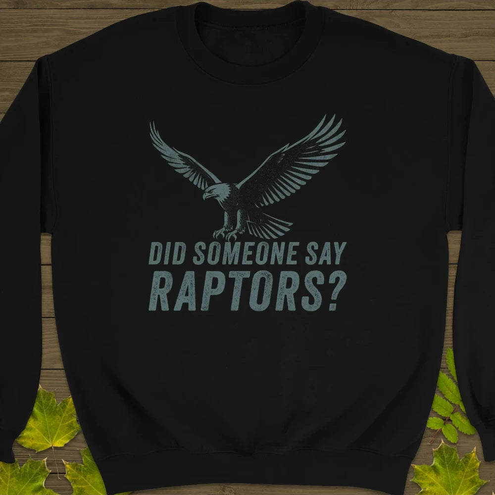 Say Raptors Crewneck Sweatshirt Black