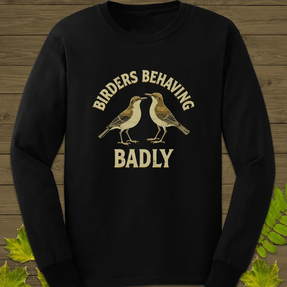 Birders Behaving Badly Long Sleeve Black