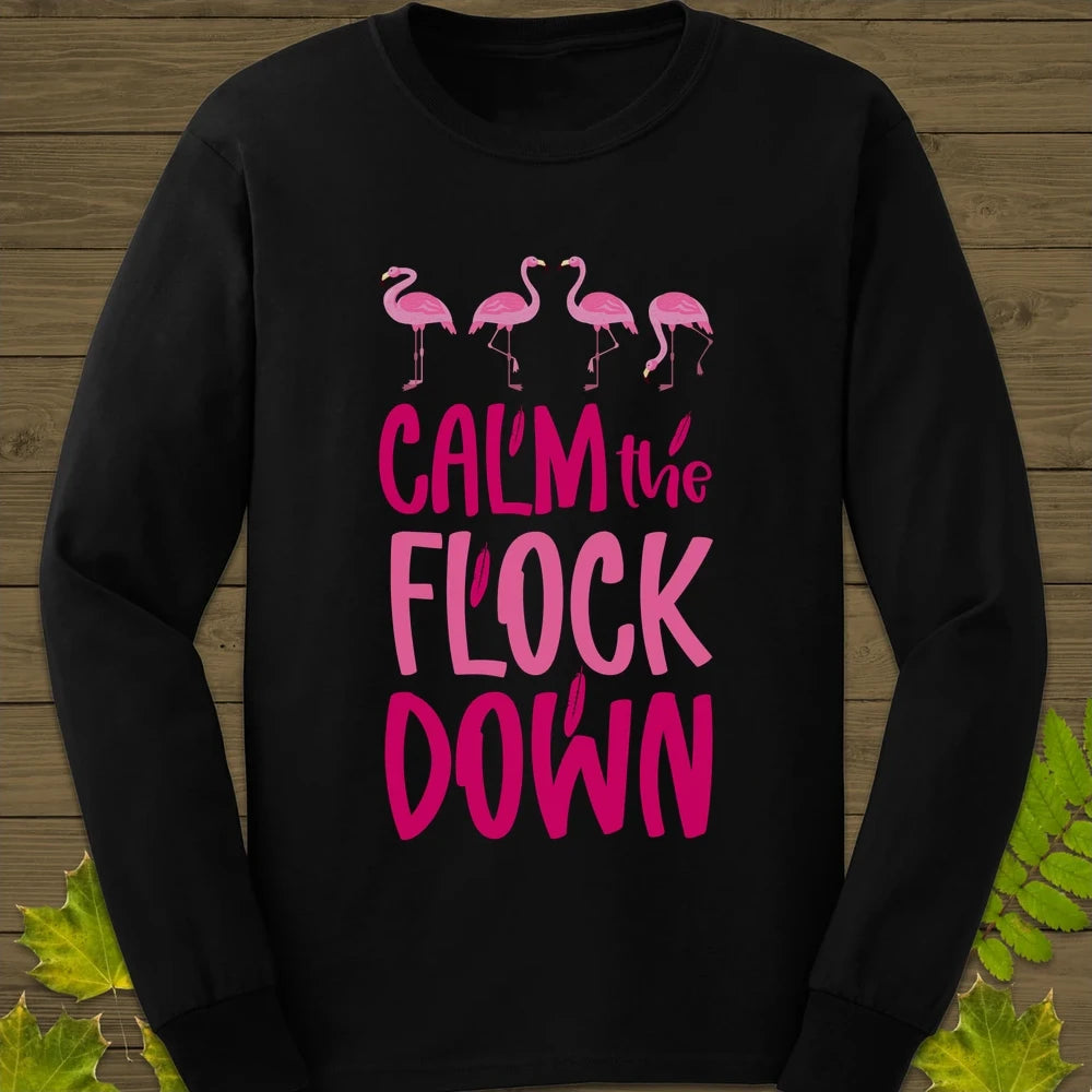 Calm The Flock Down Long Sleeve Black