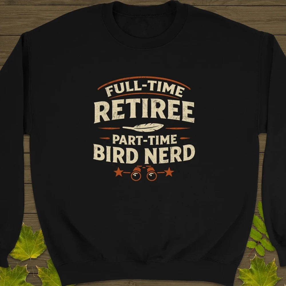 Bird Nerd Retiree Sweatshirt Black