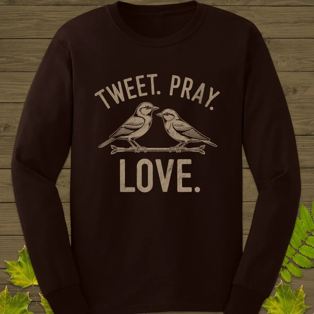 Tweet Pray Love Long Sleeve Dark Chocolate