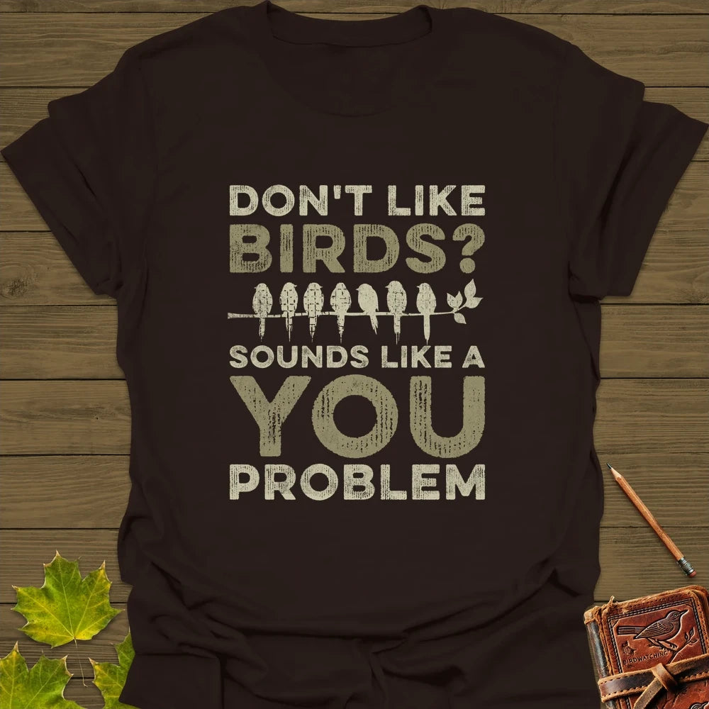 You Problem T-Shirt Dark Chocolate