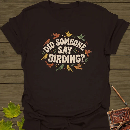 Say Birding T-Shirt Dark Chocolate