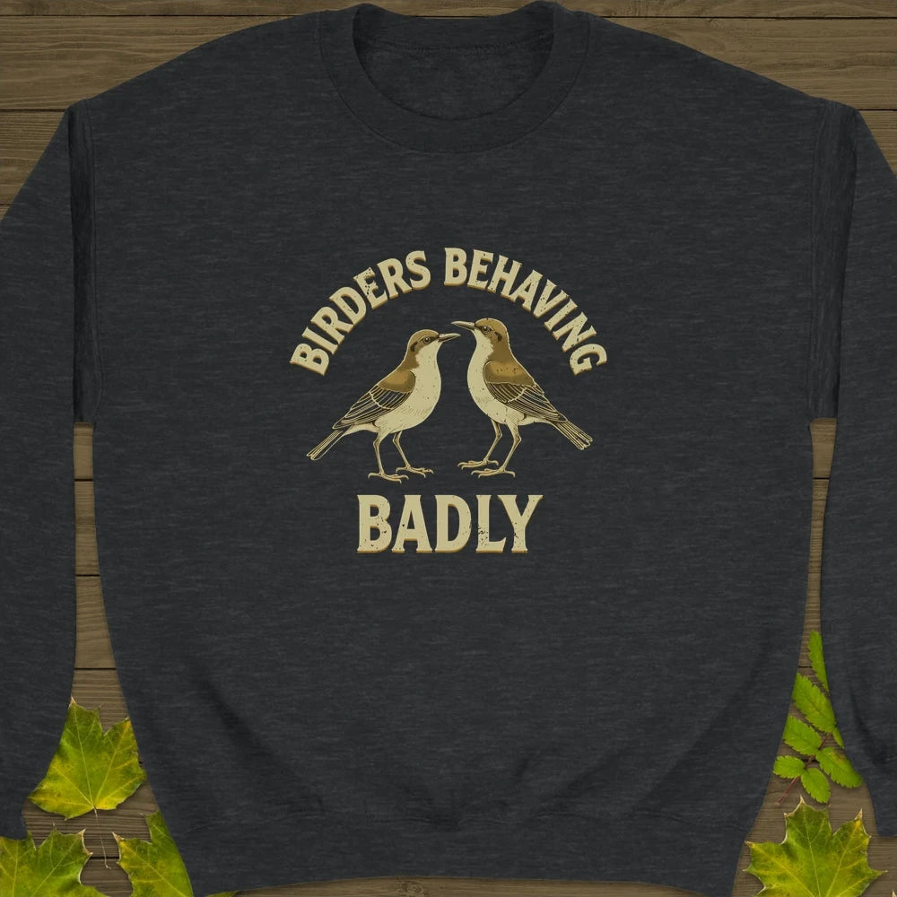 Birders Behaving Badly Crewneck Sweatshirt Dark Heather