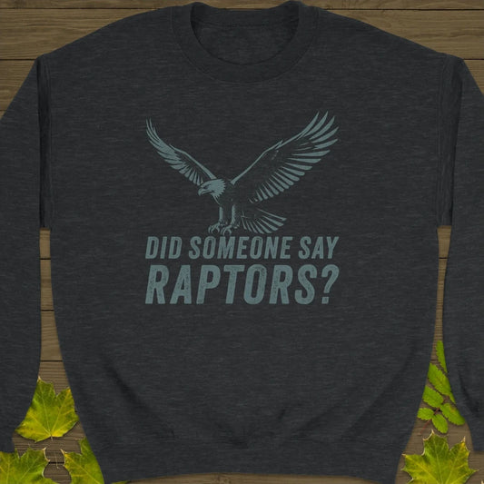 Say Raptors Crewneck Sweatshirt Dark Heather