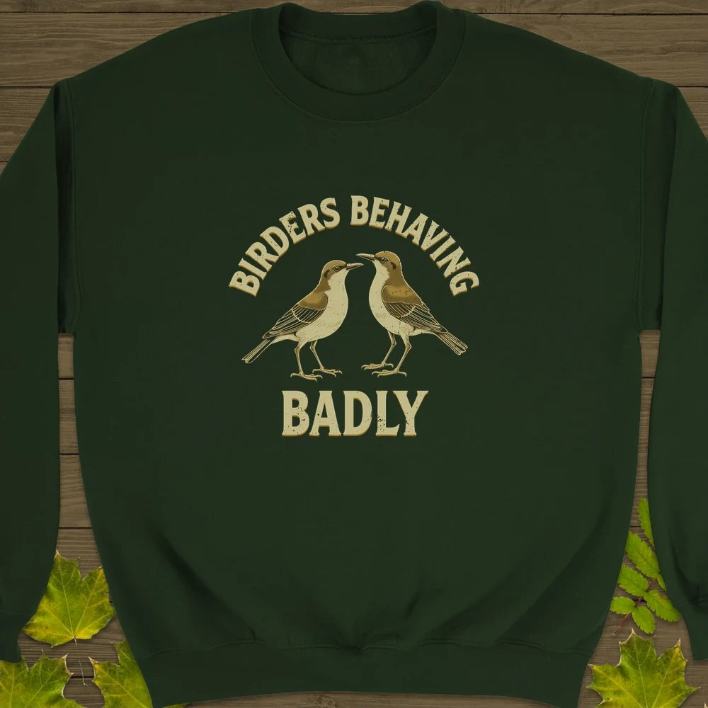 Birders Behaving Badly Crewneck Sweatshirt Forest Green