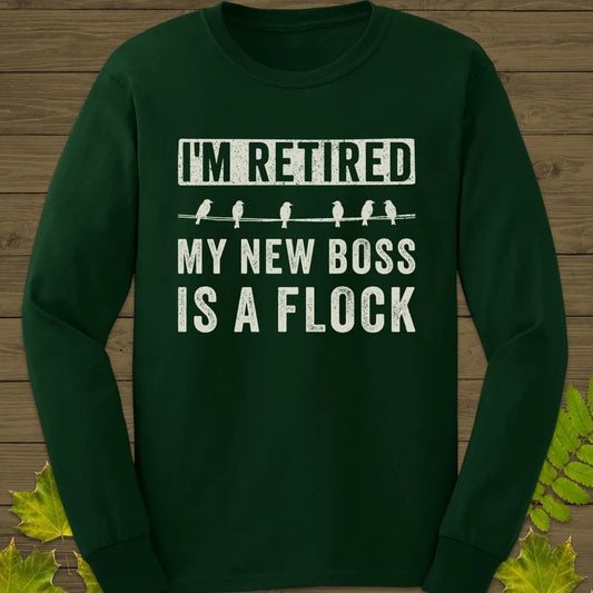 I'm Retired Long Sleeve Forest Green