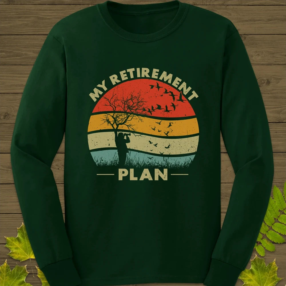 My Retirement Plan Long Sleeve Forest Green