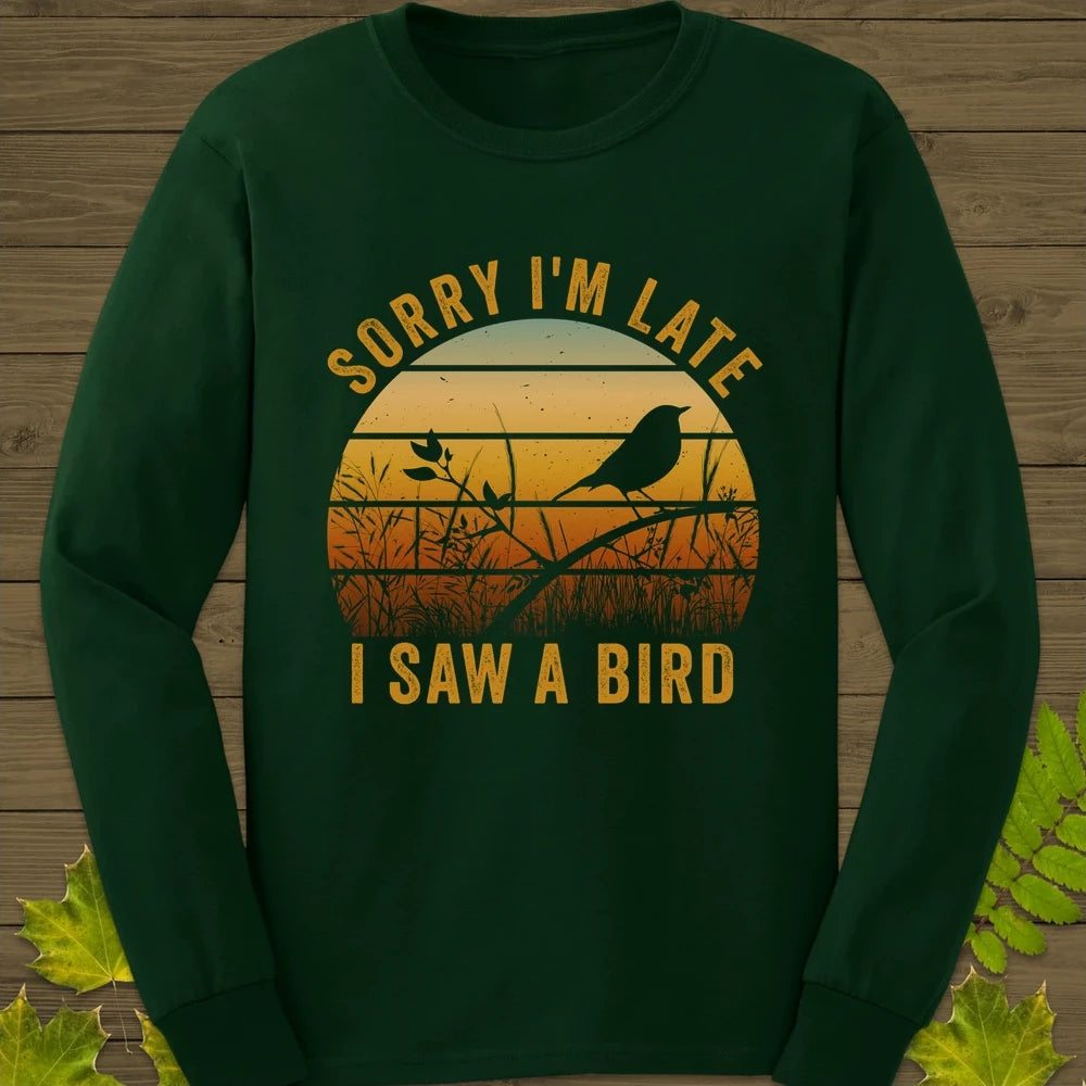 Sorry I'm Late Long Sleeve Forest Green