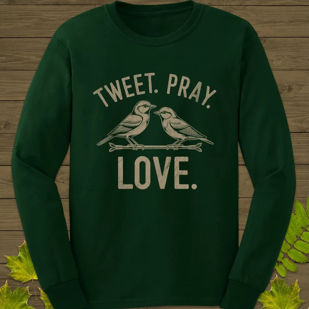 Tweet Pray Love Long Sleeve Forest Green