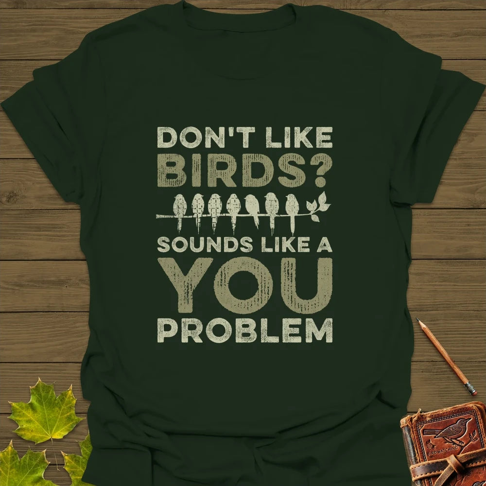 You Problem T-Shirt Forest Green