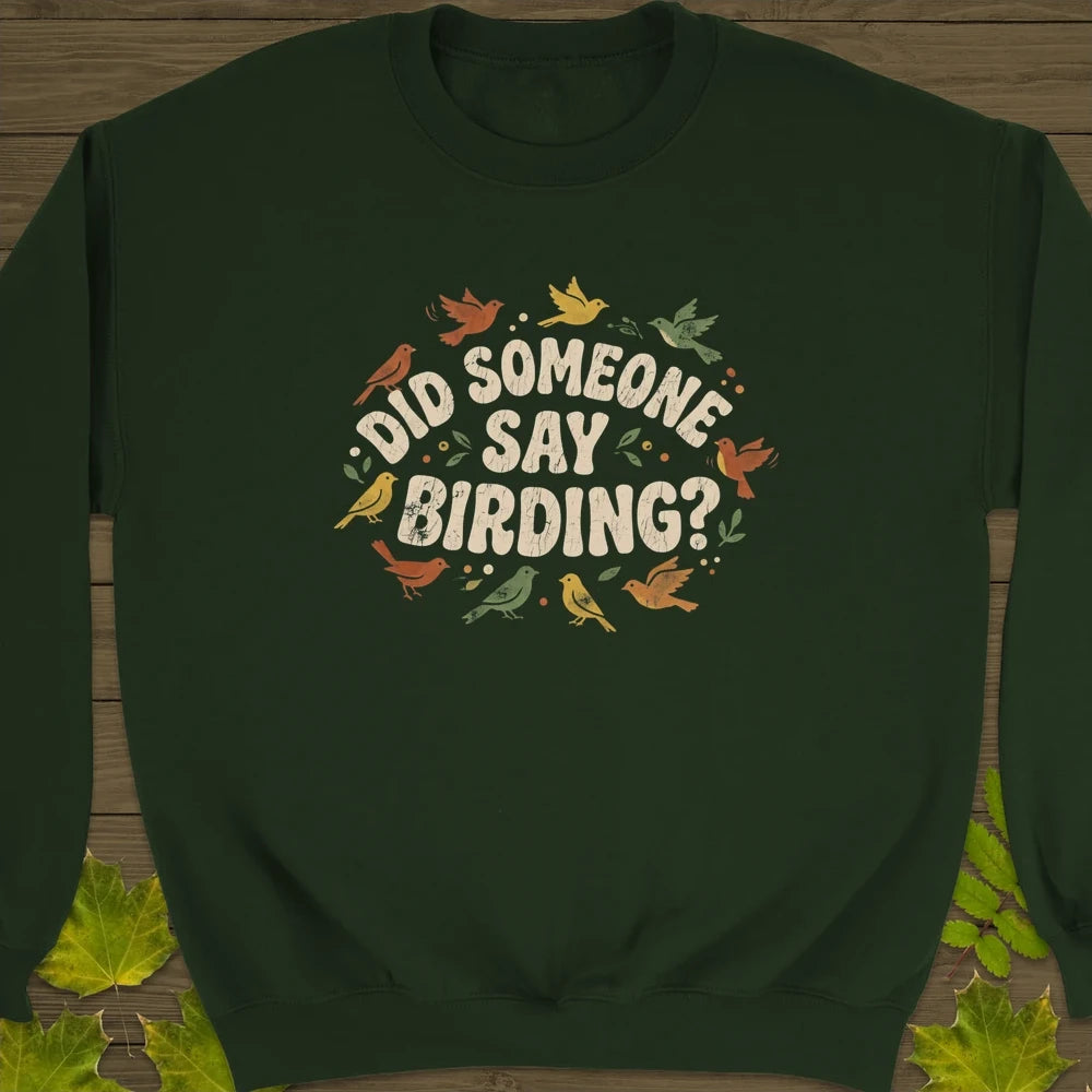 Say Birding Sweatshirt Forest Green