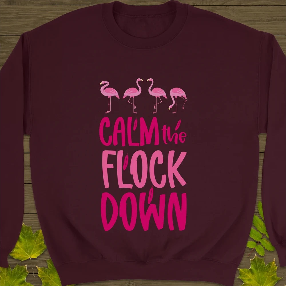 Calm The Flock Down Crewneck Sweatshirt Maroon