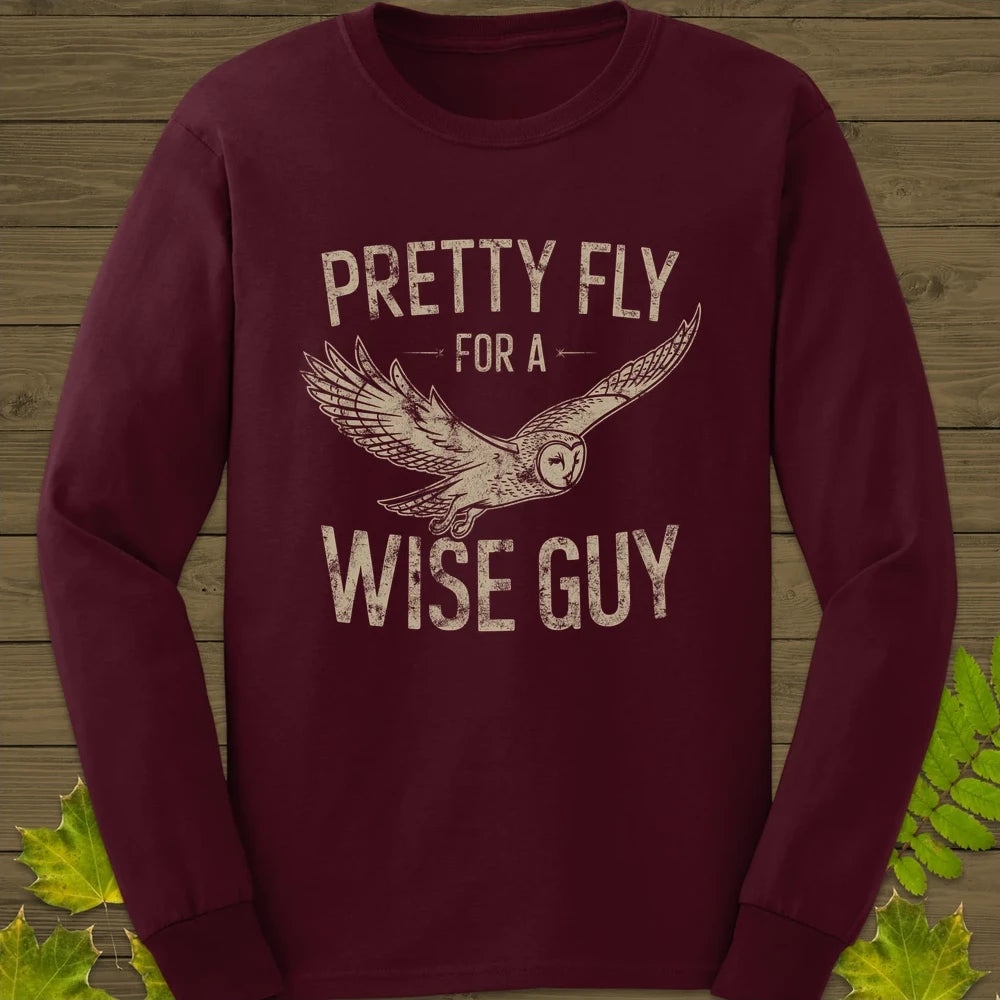 Pretty Fly, Wise Guy Long Sleeve Maroon