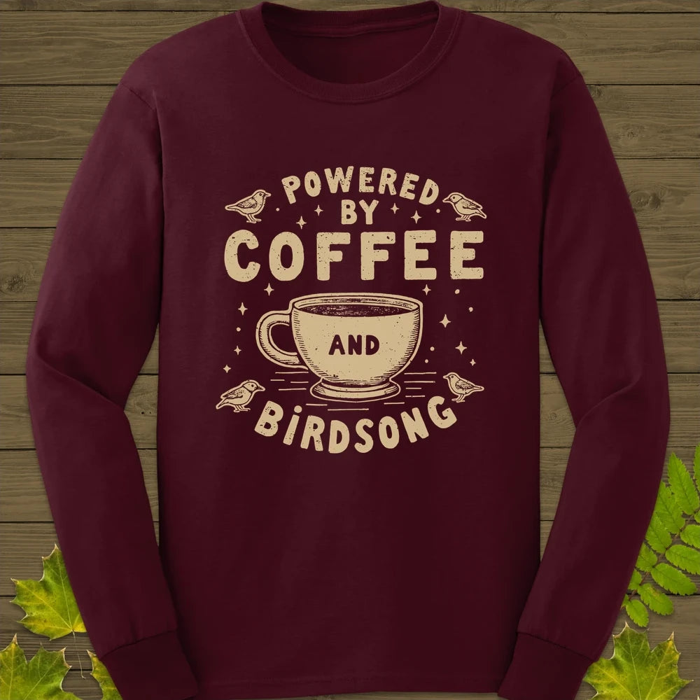 Powered By Coffee and Birdsong Long Sleeve Maroon