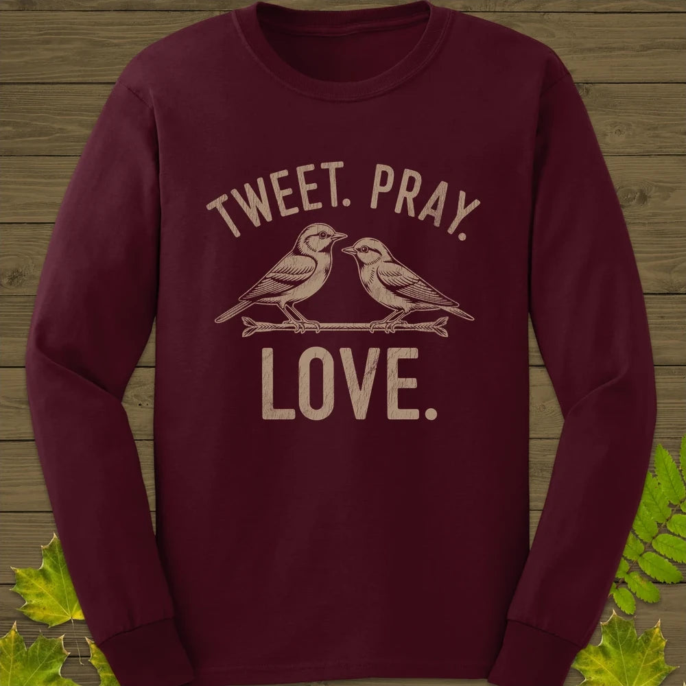 Tweet Pray Love Long Sleeve Maroon