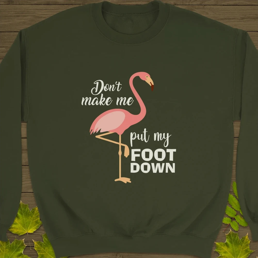 Put My Foot Down Flamingo Crewneck Sweatshirt Military Green